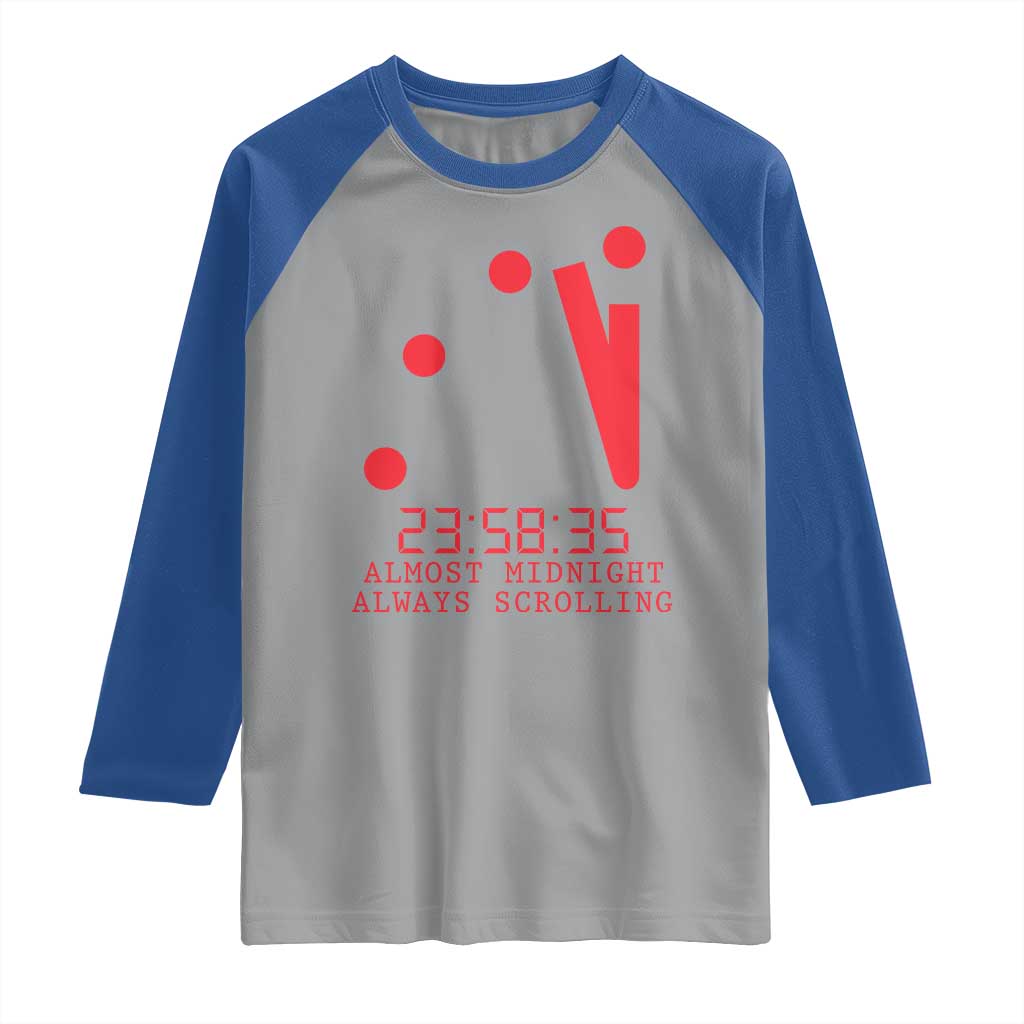 Doomsday Clock Armageddon Raglan Shirt Almost Midnight Always Scrolling TS14 Sport Gray Royal Print Your Wear
