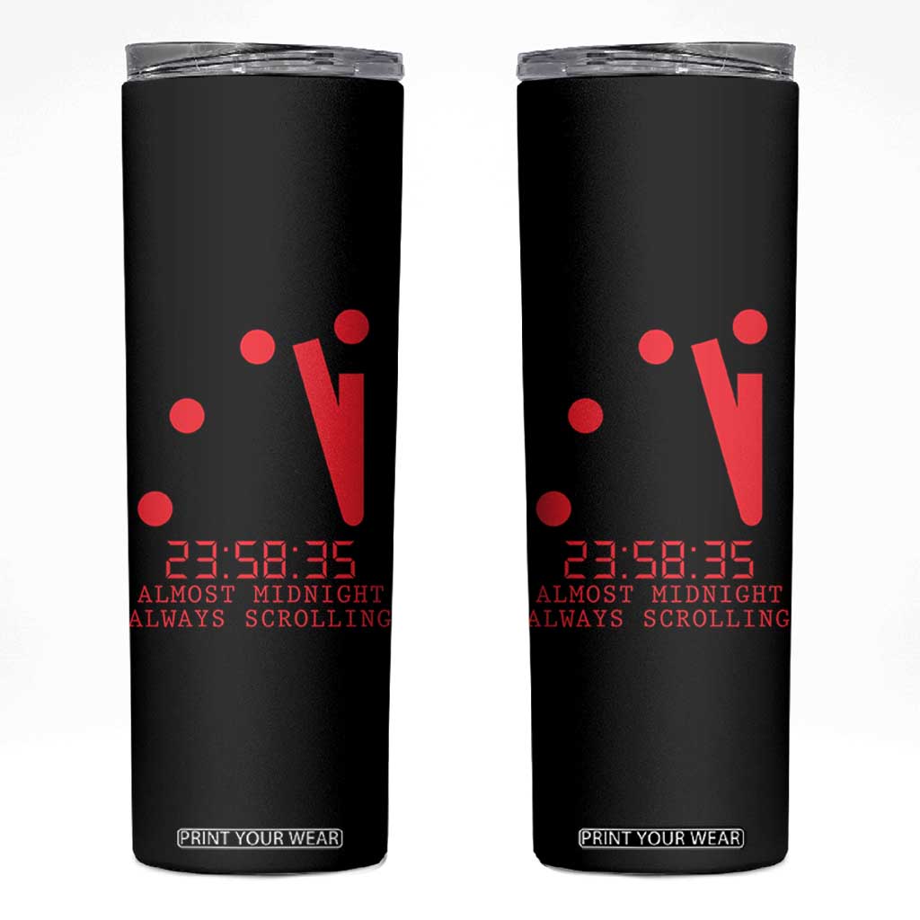 Doomsday Clock Armageddon Skinny Tumbler Almost Midnight Always Scrolling TS14 Black Print Your Wear
