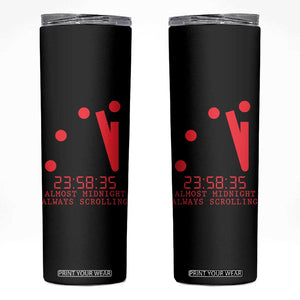 Doomsday Clock Armageddon Skinny Tumbler Almost Midnight Always Scrolling TS14 Black Print Your Wear
