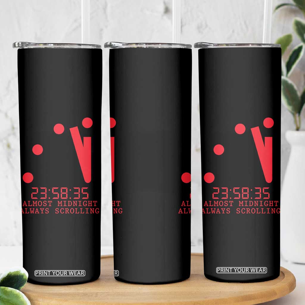 Doomsday Clock Armageddon Skinny Tumbler Almost Midnight Always Scrolling TS14 Print Your Wear