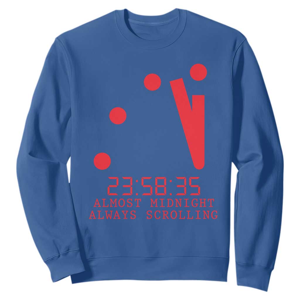 Doomsday Clock Armageddon Sweatshirt Almost Midnight Always Scrolling TS14 Royal Blue Print Your Wear