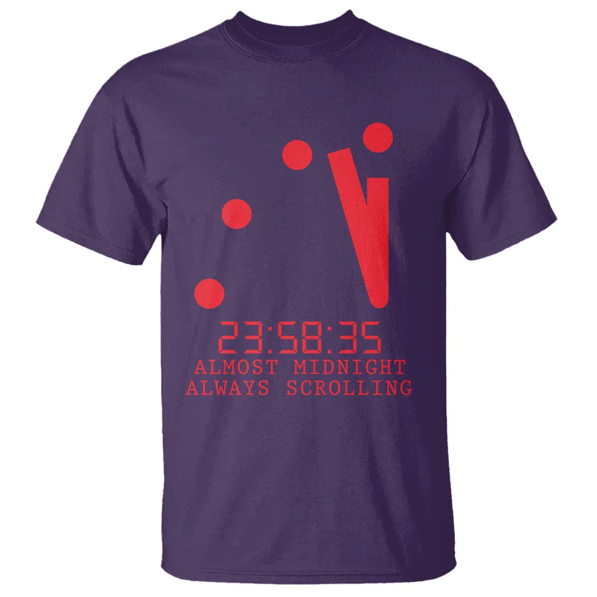Doomsday Clock Armageddon T Shirt Almost Midnight Always Scrolling TS14 Purple Print Your Wear