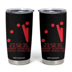 Doomsday Clock Armageddon Tumbler Cup Almost Midnight Always Scrolling TS14 Black Print Your Wear