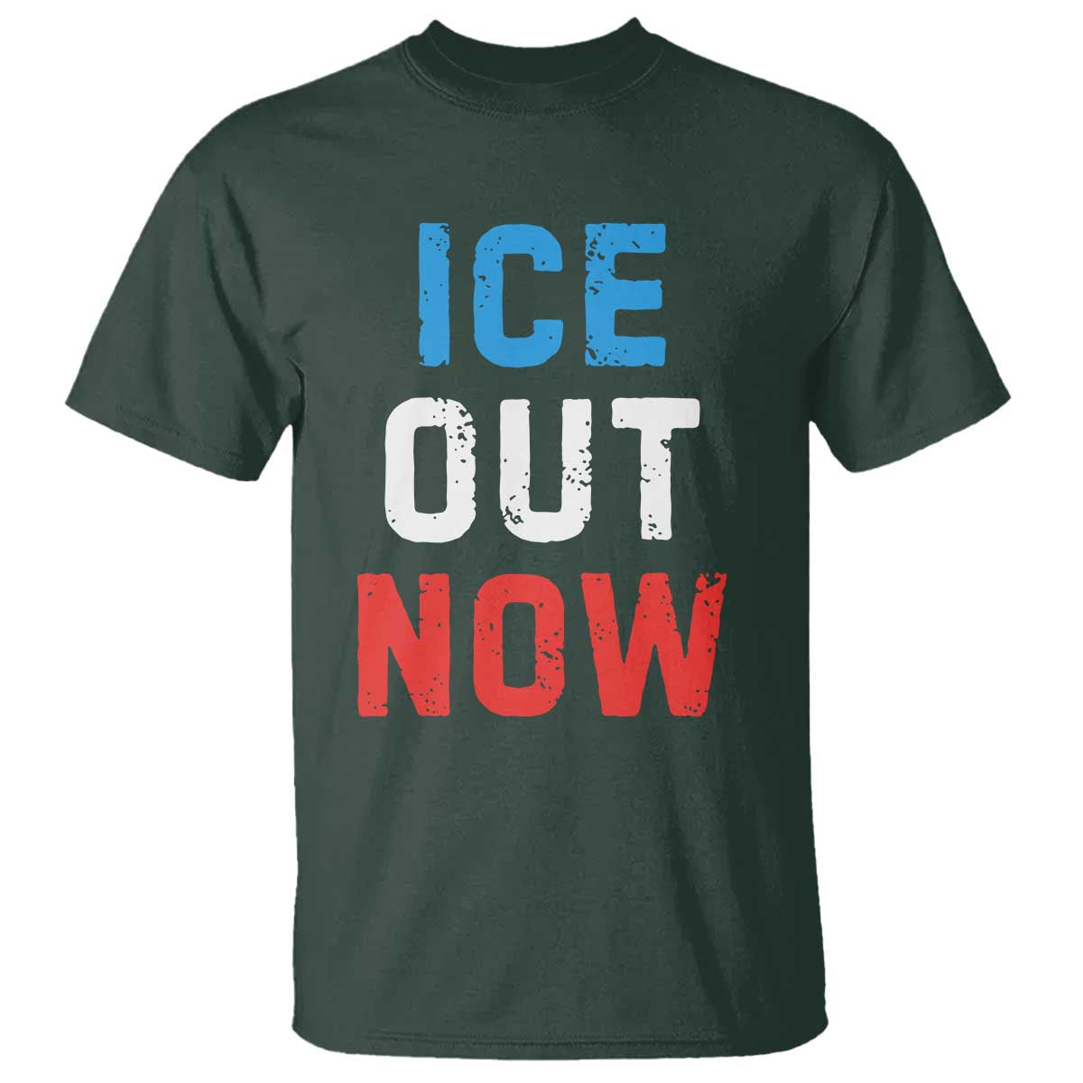 Ice Out T Shirt Minneapolis Resist ICE Immigration Rights Protest TS14 Dark Forest Green Print Your Wear