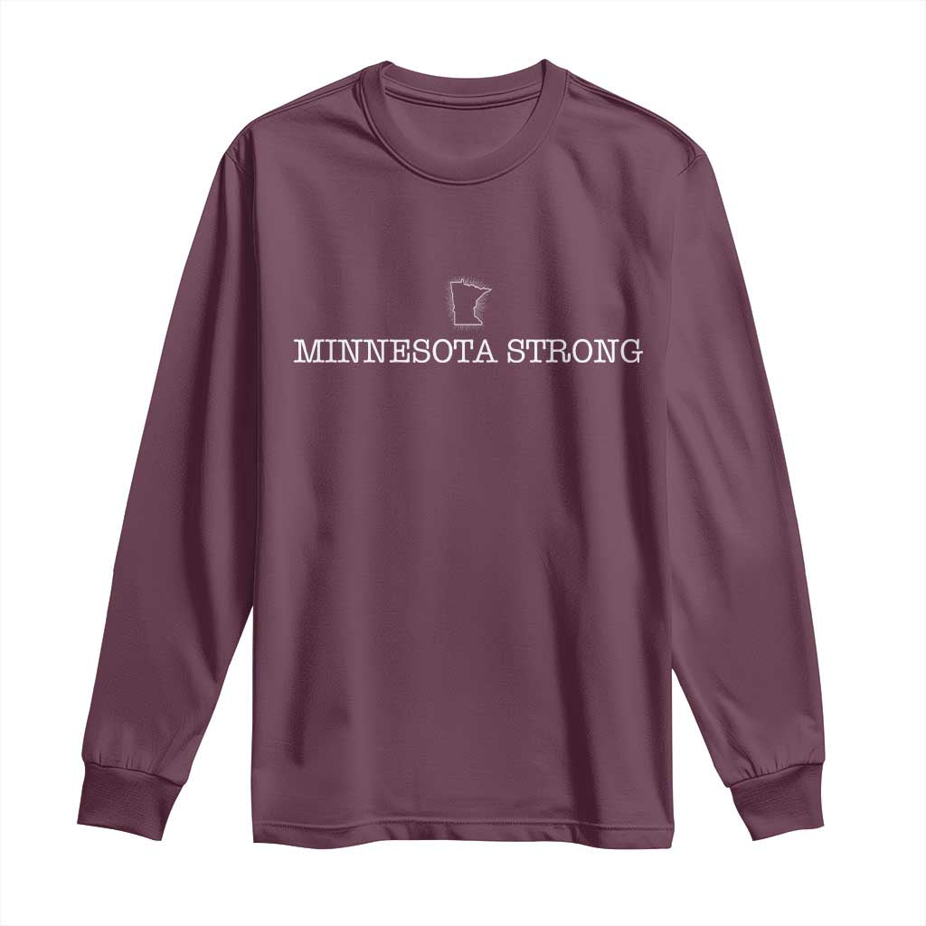 Minnesota Strong Long Sleeve Shirt Minneapolis Resist Anti ICE Immigration Protest TS14 Maroon Print Your Wear