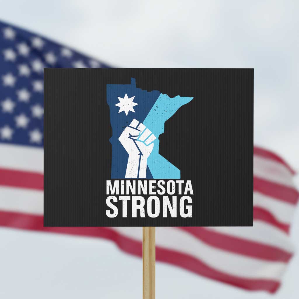Minnesota Strong Protest Sign Minneapolis Resist ICE Immigration Human Rights Protest TS14 Horizontal 18