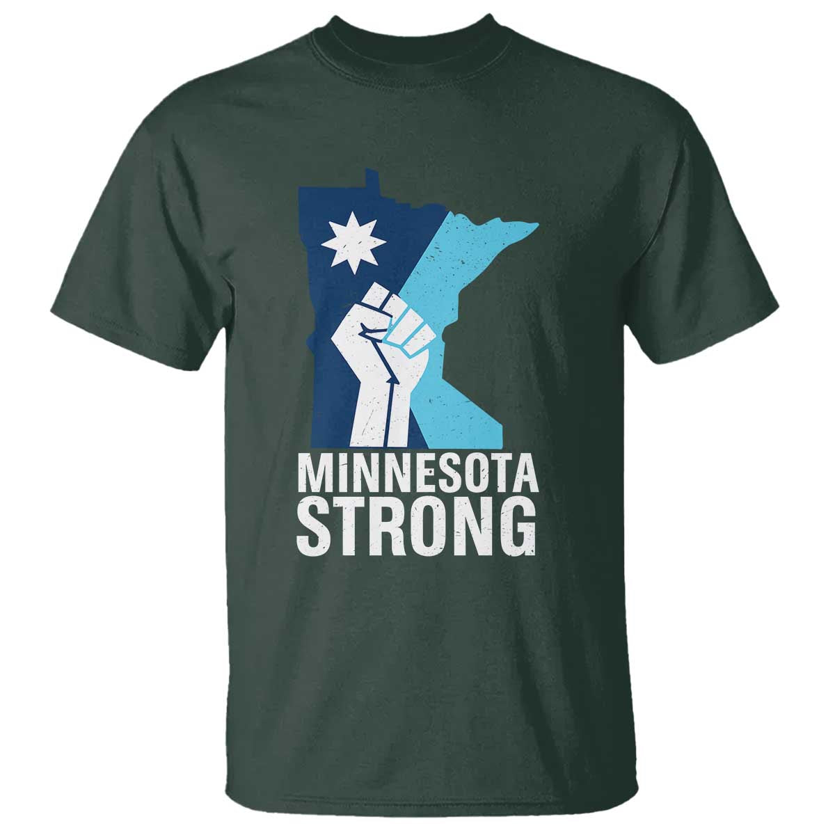 Minnesota Strong T Shirt - Minneapolis Resist ICE Immigration Human Rights Protest Tee TS14 Dark Forest Green Print Your Wear