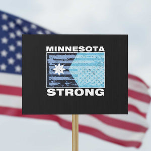 Minnesota Strong Protest Sign MN State Flag Political Protest MN Resistance Abolish ICE TS14 Horizontal 18" × 24" Black Print Your Wear