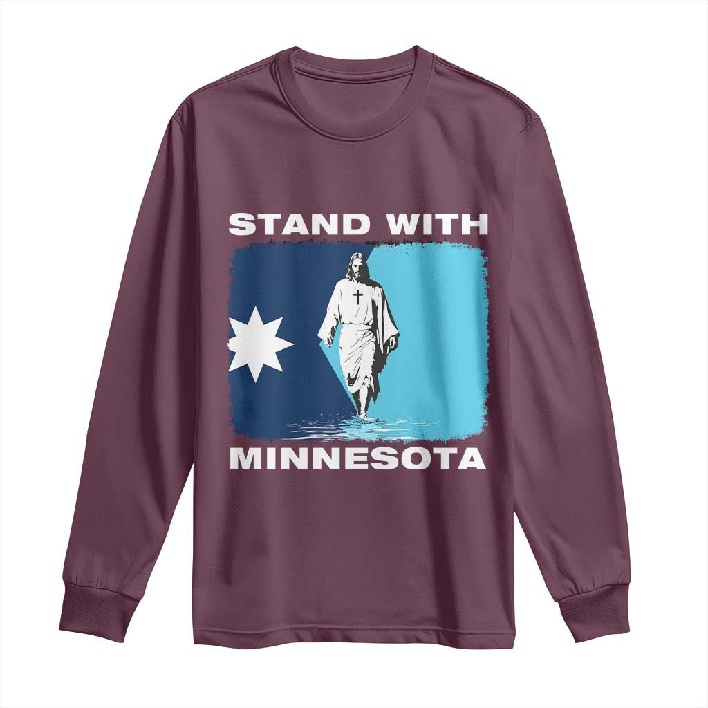 Stand with Minnesota Long Sleeve Shirt Christian Jesus Minnesota Strong Subtle Anti ICE TS14 Maroon Print Your Wear