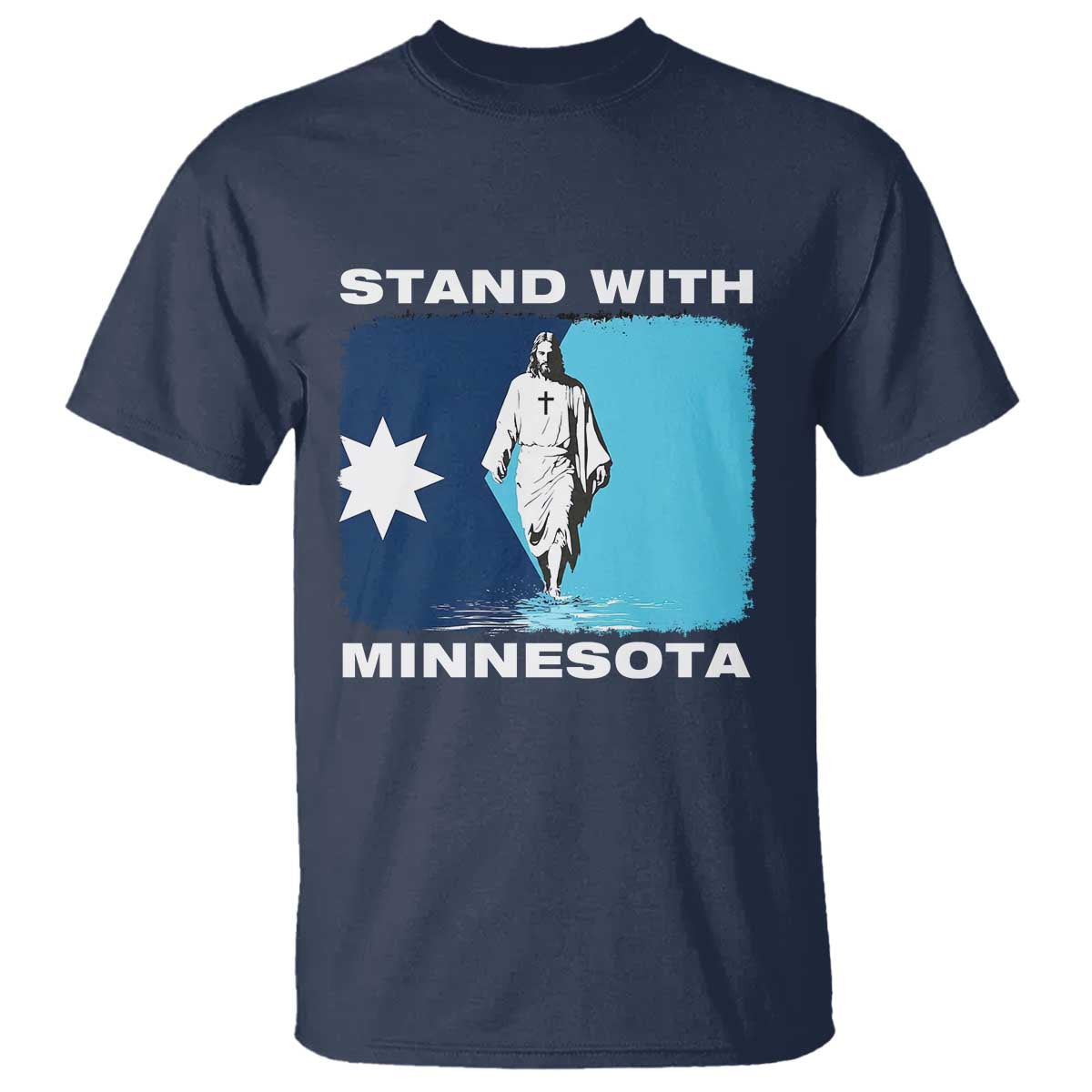Stand with Minnesota T Shirt Christian Jesus Minnesota Strong Subtle Anti ICE TS14 Navy Print Your Wear