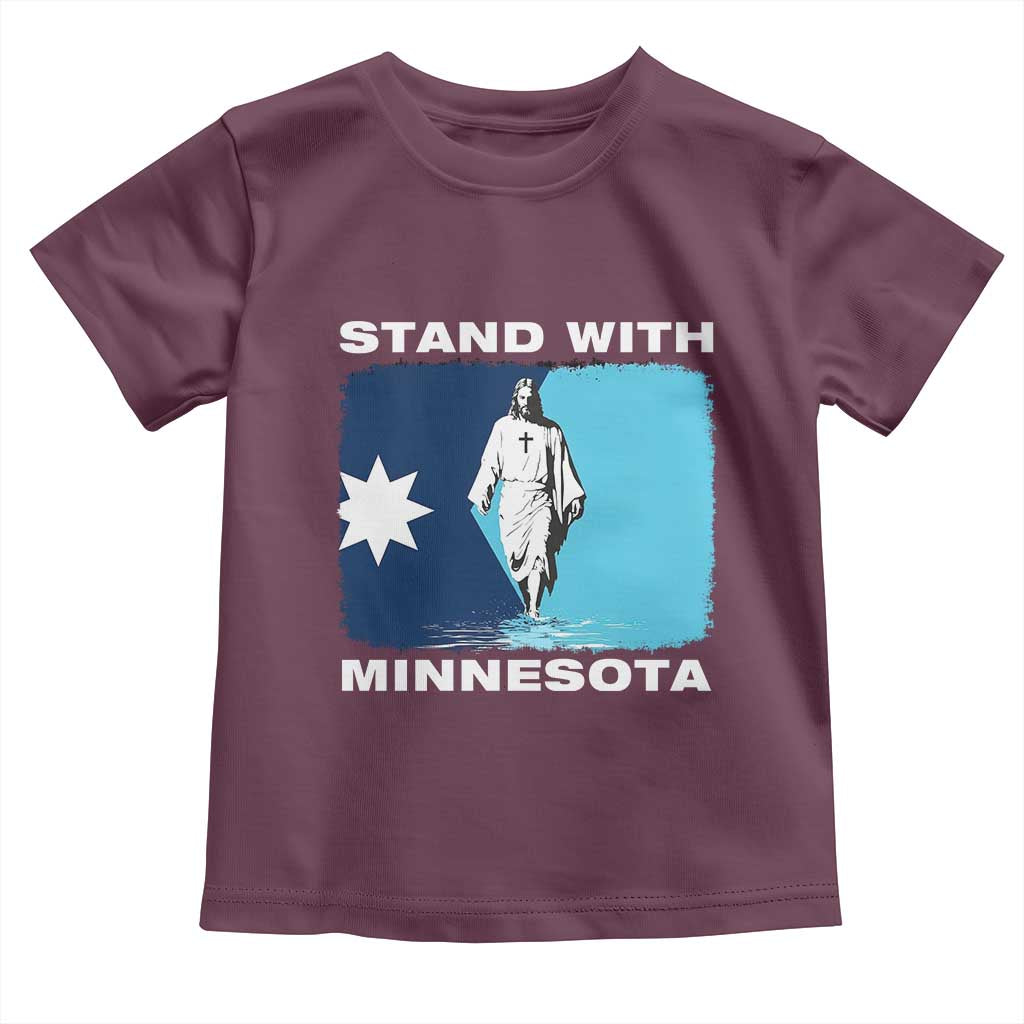 Stand with Minnesota Toddler T Shirt Christian Jesus Minnesota Strong Subtle Anti ICE TS14 Maroon Print Your Wear