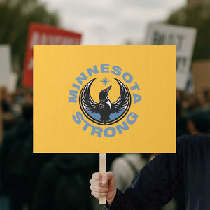 Minnesota Strong Protest Sign MN State Bird Loon Resistance Political Protest TS14 Horizontal 18" × 24" Yellow Print Your Wear