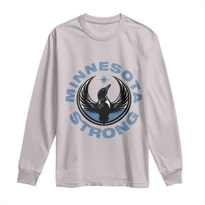 Minnesota Strong Long Sleeve Shirt MN State Bird Loon Resistance Political Protest TS14 Ice Gray Print Your Wear