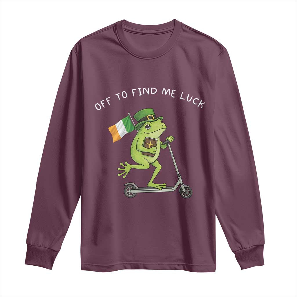 Funny Frog Christian St Patricks Day Long Sleeve Shirt Off To Find Me Lucky TS14 Maroon Print Your Wear