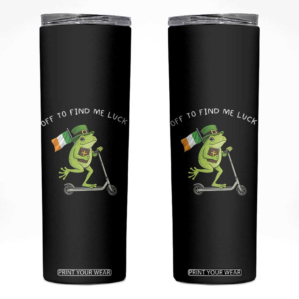 Funny Frog Christian St Patricks Day Skinny Tumbler Off To Find Me Lucky TS14 Black Print Your Wear