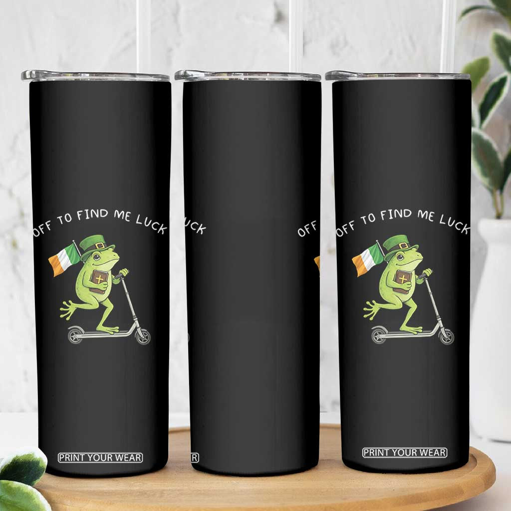 Funny Frog Christian St Patricks Day Skinny Tumbler Off To Find Me Lucky TS14 Print Your Wear