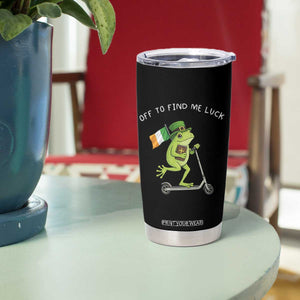 Funny Frog Christian St Patricks Day Tumbler Cup Off To Find Me Lucky TS14 Print Your Wear