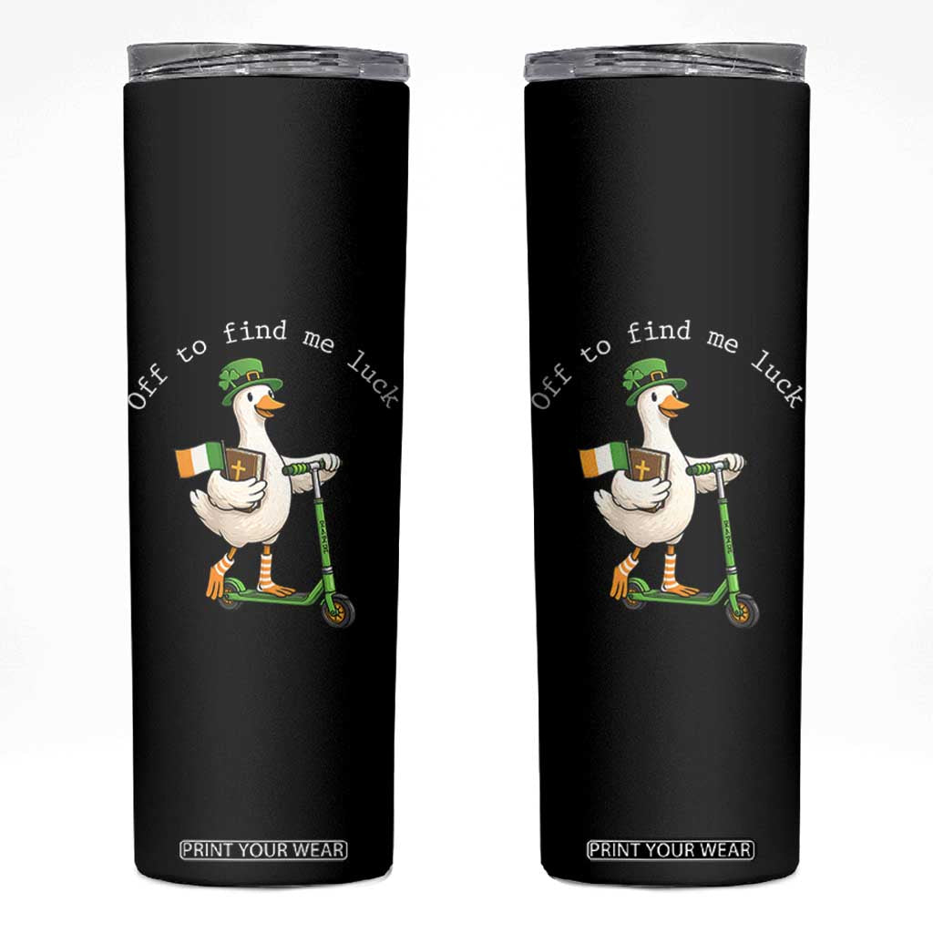 Funny Goose Christian St Patricks Day Skinny Tumbler Off To Find Me Lucky TS14 Black Print Your Wear