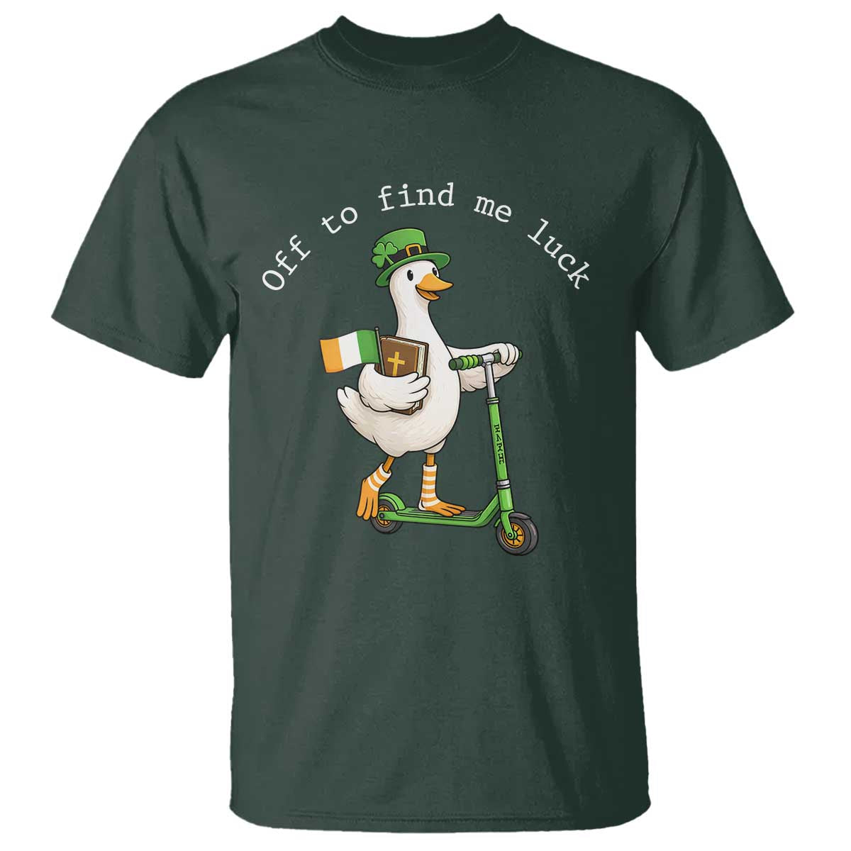 Funny Goose Christian St Patricks Day T Shirt Off To Find Me Lucky TS14 Dark Forest Green Print Your Wear