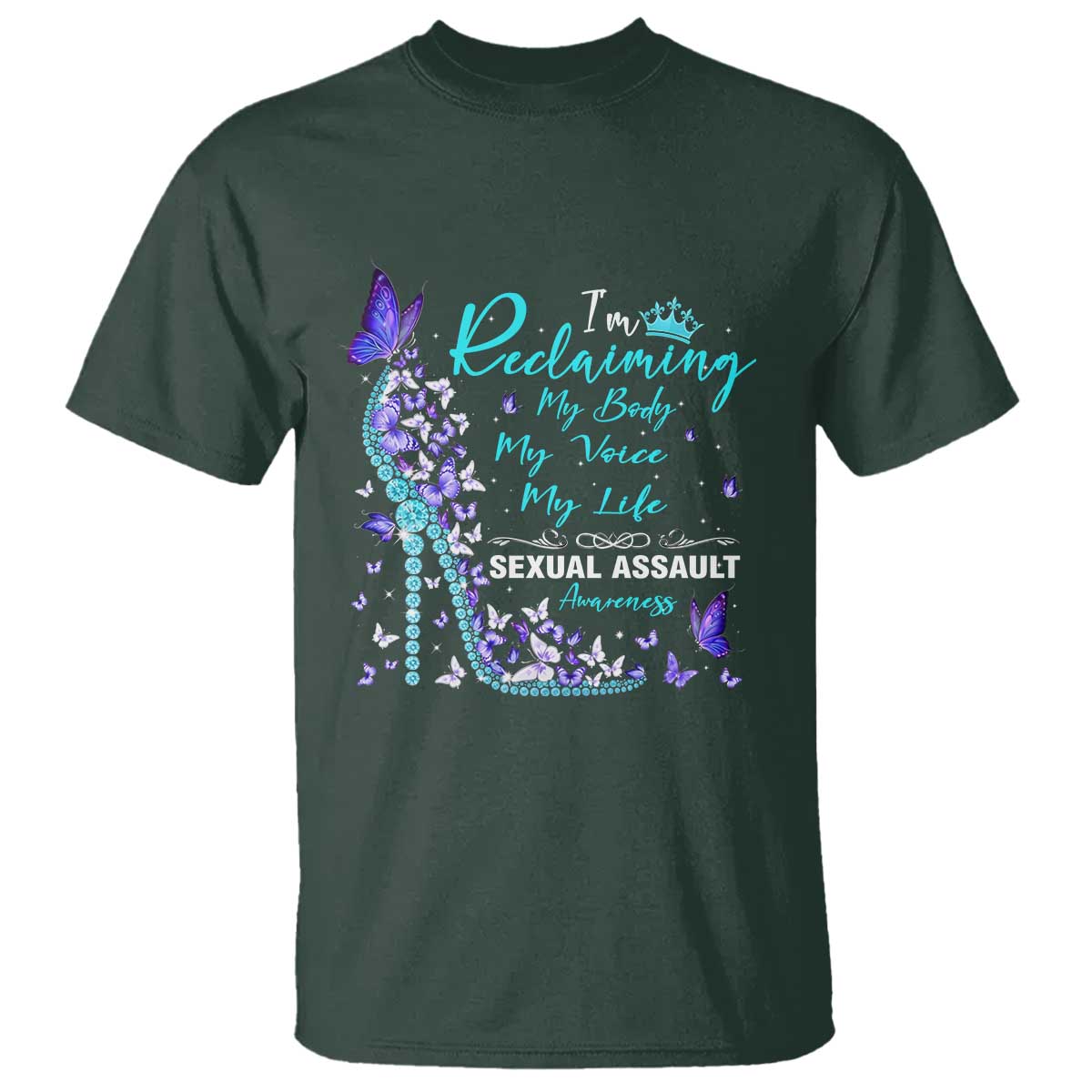 Sexual Assault Awareness T Shirt I Am Reclaiming My Body My Voice My Life TS14 Dark Forest Green Print Your Wear