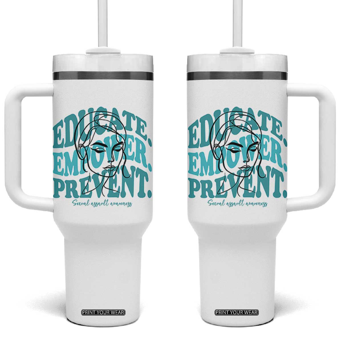 Sexual Assault Awareness Prevention Tumbler With Handle Educate Empower Prevent Women's Right TS14 One Size: 40 oz White Print Your Wear