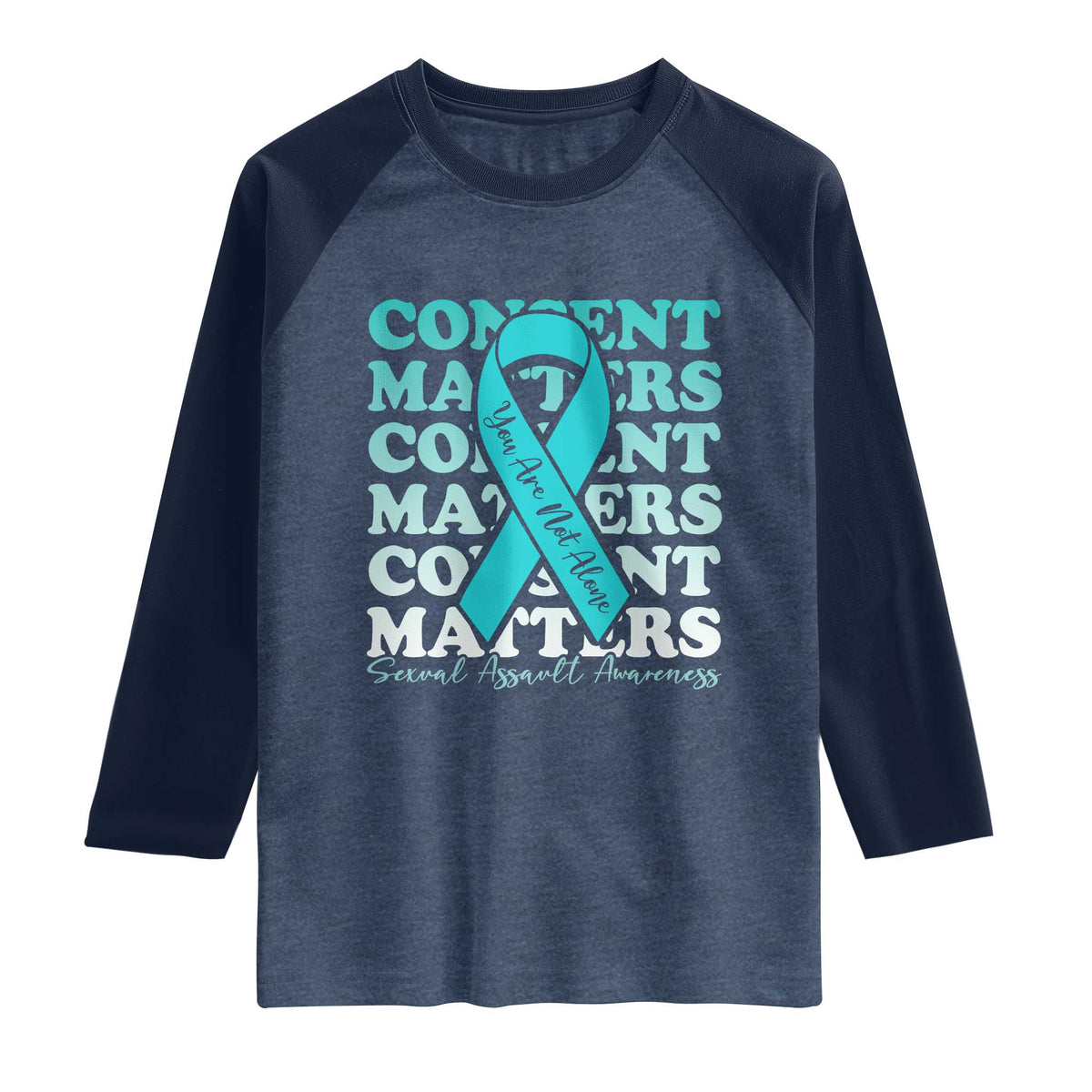 Sexual Assault Awareness Month Raglan Shirt Teal Ribbon Consent Matters You Are Not Alone TS14 Heather Denim Navy Print Your Wear