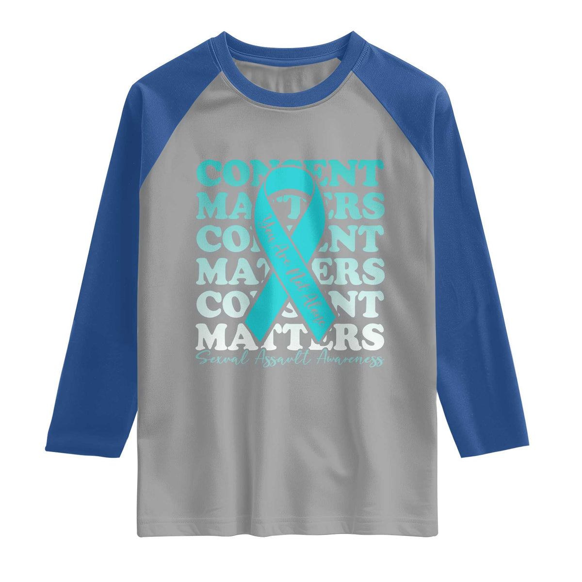 Sexual Assault Awareness Month Raglan Shirt Teal Ribbon Consent Matters You Are Not Alone TS14 Sport Gray Royal Print Your Wear