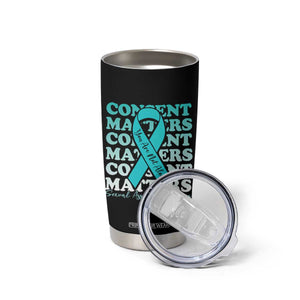 Sexual Assault Awareness Month Tumbler Cup Teal Ribbon Consent Matters You Are Not Alone TS14 Print Your Wear