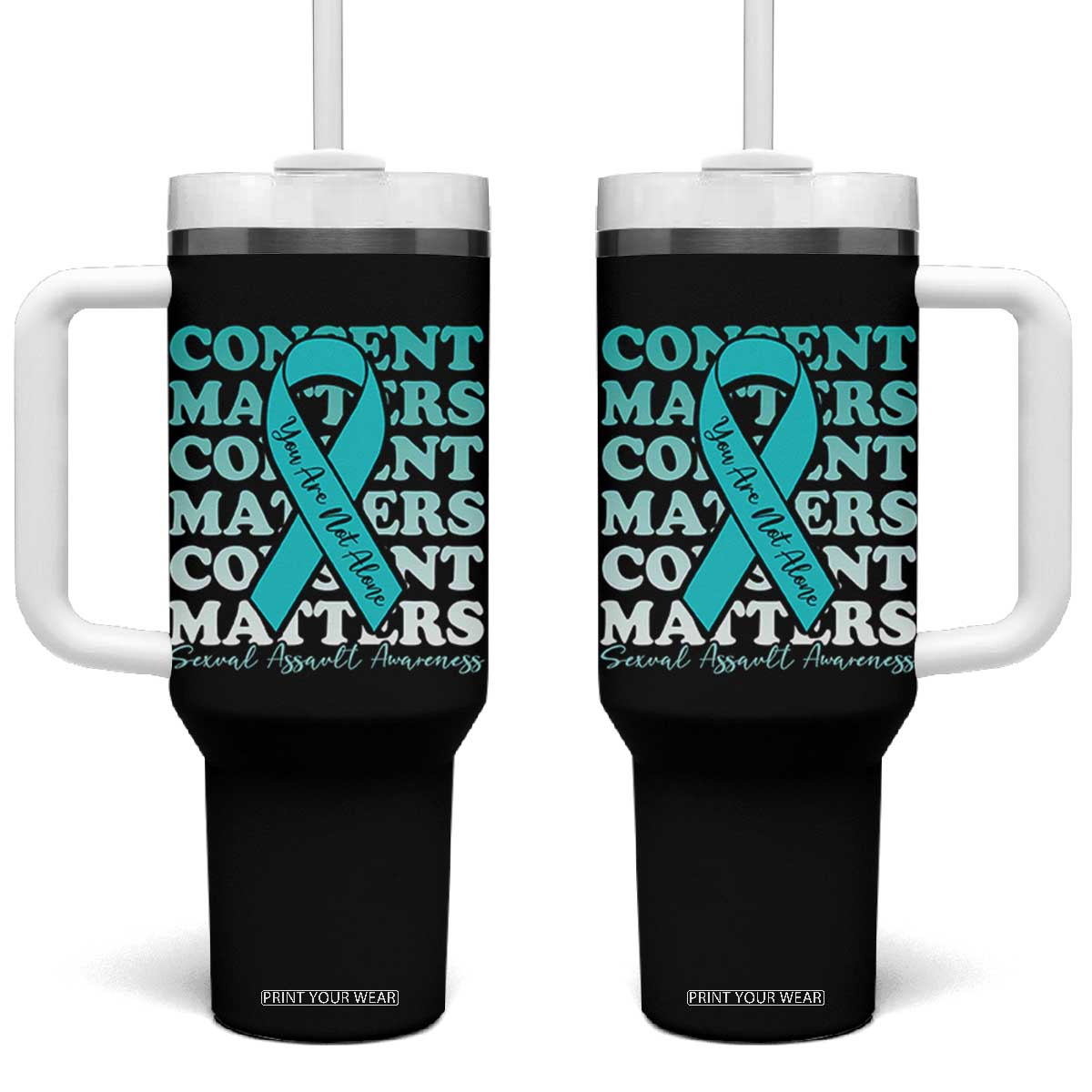 Sexual Assault Awareness Month Tumbler With Handle Teal Ribbon Consent Matters You Are Not Alone TS14 One Size: 40 oz Black Print Your Wear
