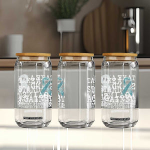 Sexual Assault Awareness Month Glass Can Stand Against Sexual Assault & Domestic Violence TS14 Print Your Wear