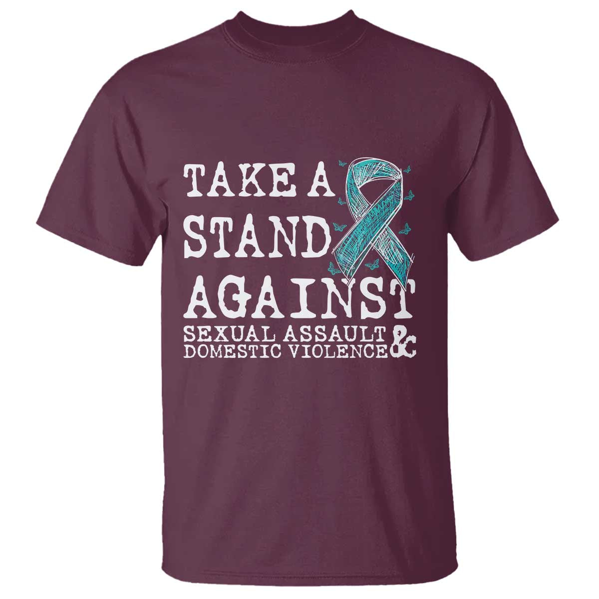 Sexual Assault Awareness Month T Shirt Stand Against Sexual Assault & Domestic Violence TS14 Maroon Print Your Wear