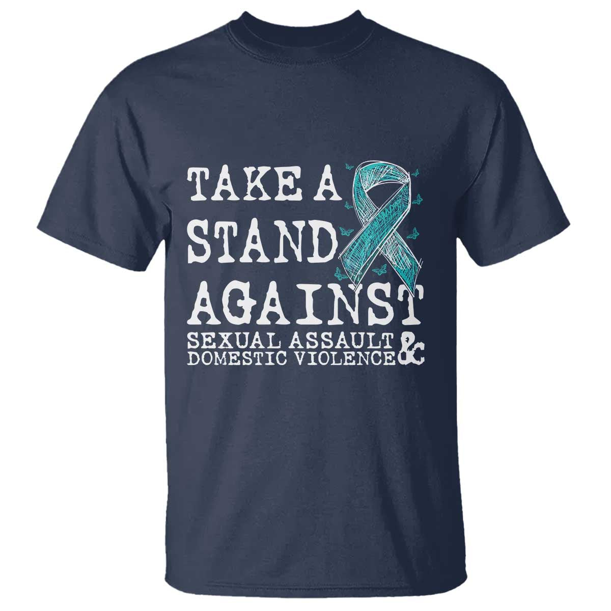 Sexual Assault Awareness Month T Shirt Stand Against Sexual Assault & Domestic Violence TS14 Navy Print Your Wear