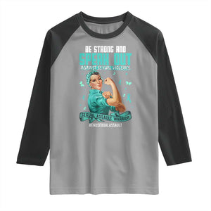 Sexual Assault Awareness Raglan Shirt Be Strong And Speak Out Against Sexual Violence TS14 Sport Gray Black Print Your Wear