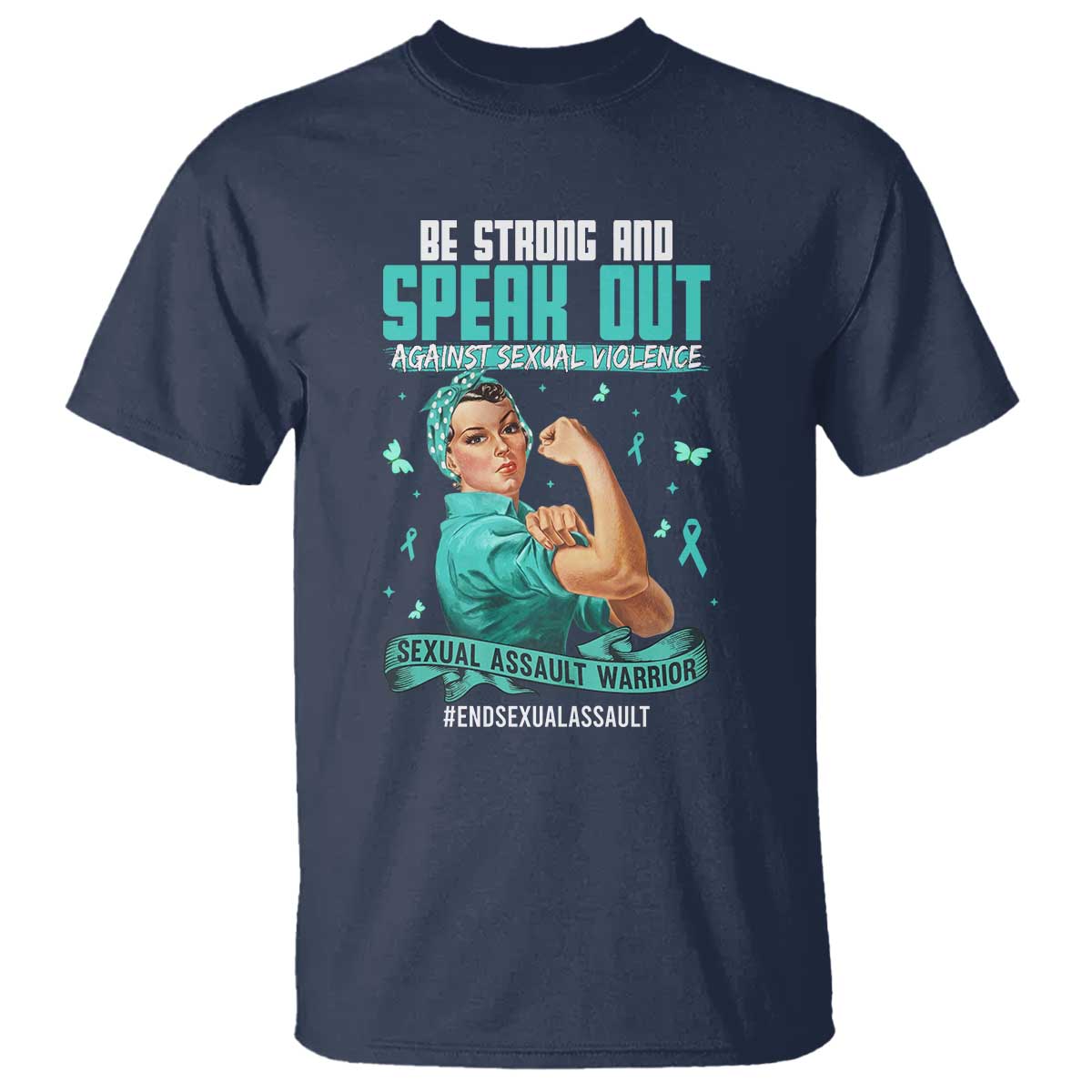Sexual Assault Awareness T Shirt - Be Strong And Speak Out Against Sexual Violence TS14 Navy Print Your Wear