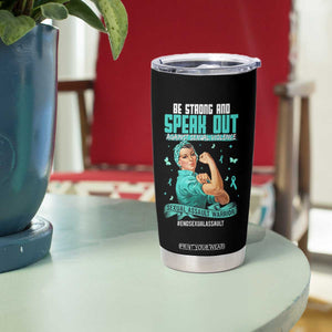 Sexual Assault Awareness Tumbler Cup Be Strong And Speak Out Against Sexual Violence TS14 Print Your Wear