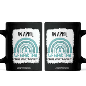 Sexual Assault Awareness Coffee Mug In April We Wear Teal Ribbon TS14 Black Print Your Wear