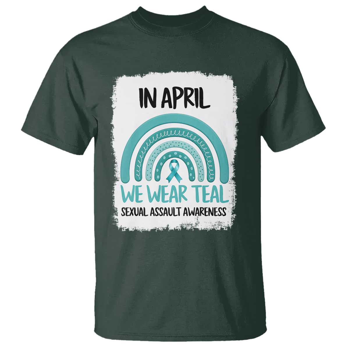 Sexual Assault Awareness T Shirt In April We Wear Teal Ribbon TS14 Dark Forest Green Print Your Wear