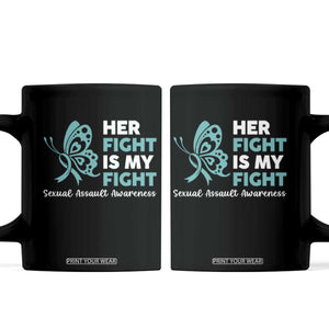 Sexual Assault Awareness Coffee Mug Her Fight is My Fight TS14 Black Print Your Wear
