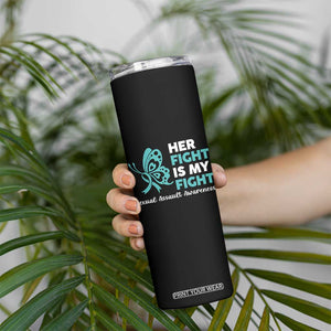Sexual Assault Awareness Skinny Tumbler Her Fight is My Fight TS14 Print Your Wear