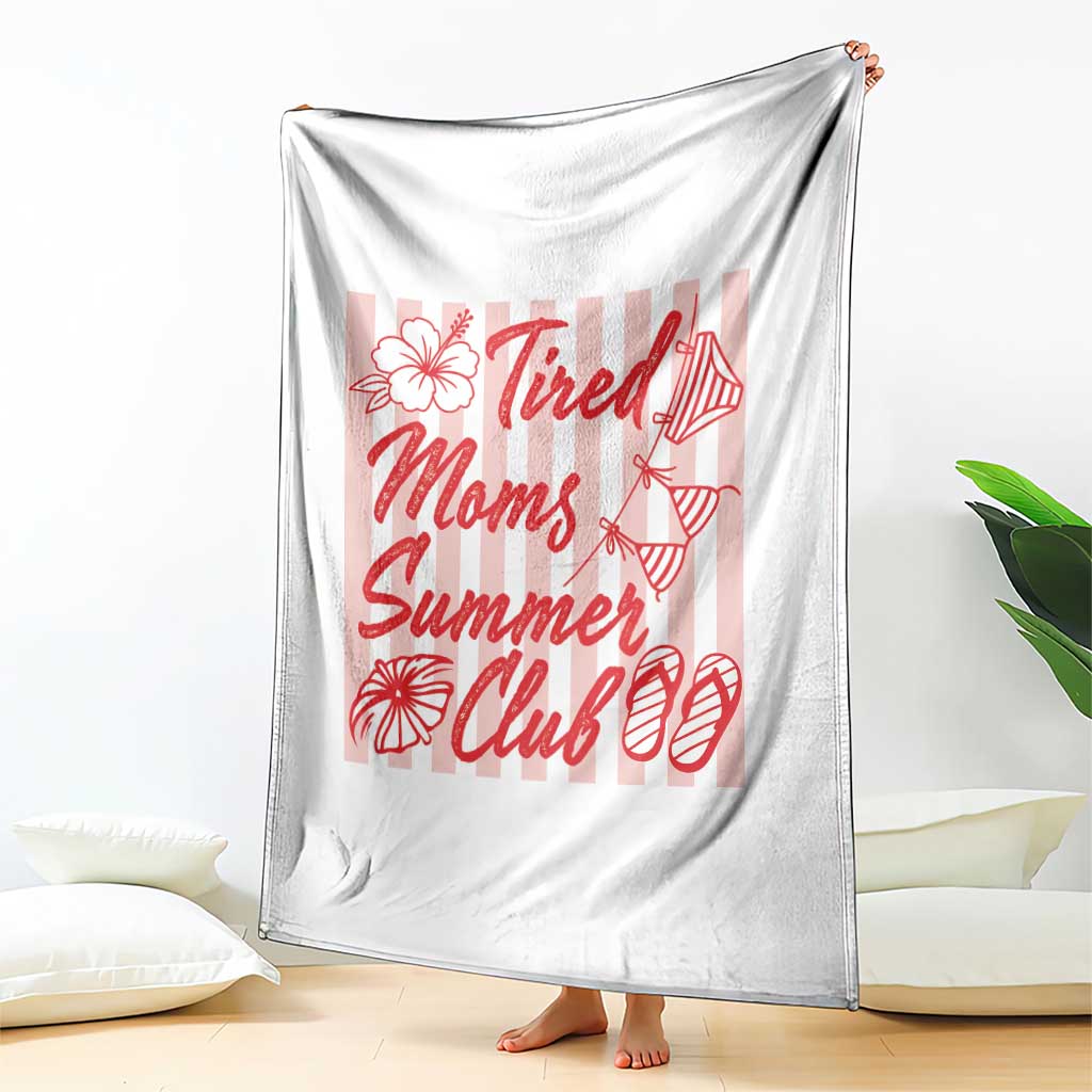 Tired Moms Summer Club Throw Blanket Funny Mom Life Beach Vacation TS14 Print Your Wear