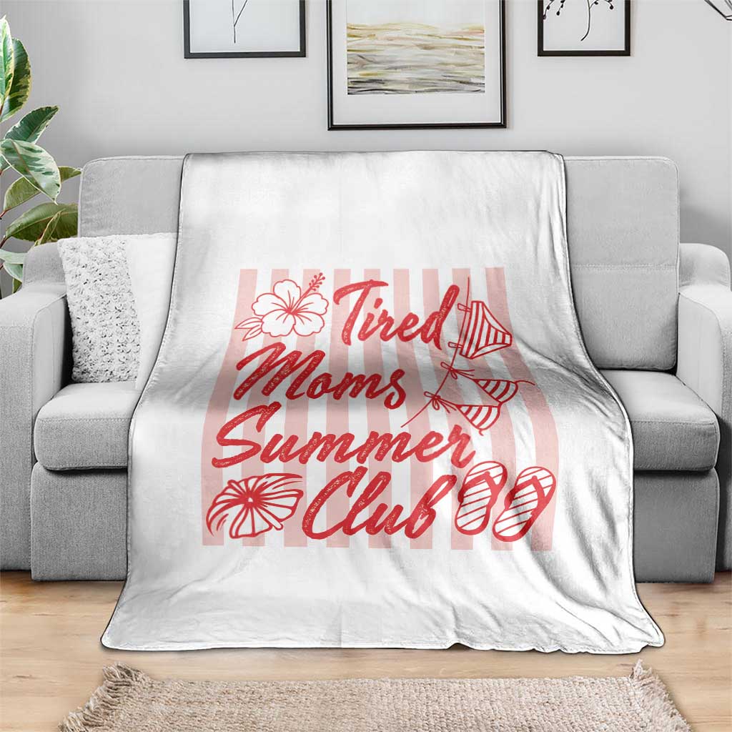 Tired Moms Summer Club Throw Blanket Funny Mom Life Beach Vacation TS14 Print Your Wear