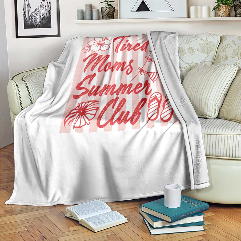 Tired Moms Summer Club Throw Blanket Funny Mom Life Beach Vacation TS14 Print Your Wear