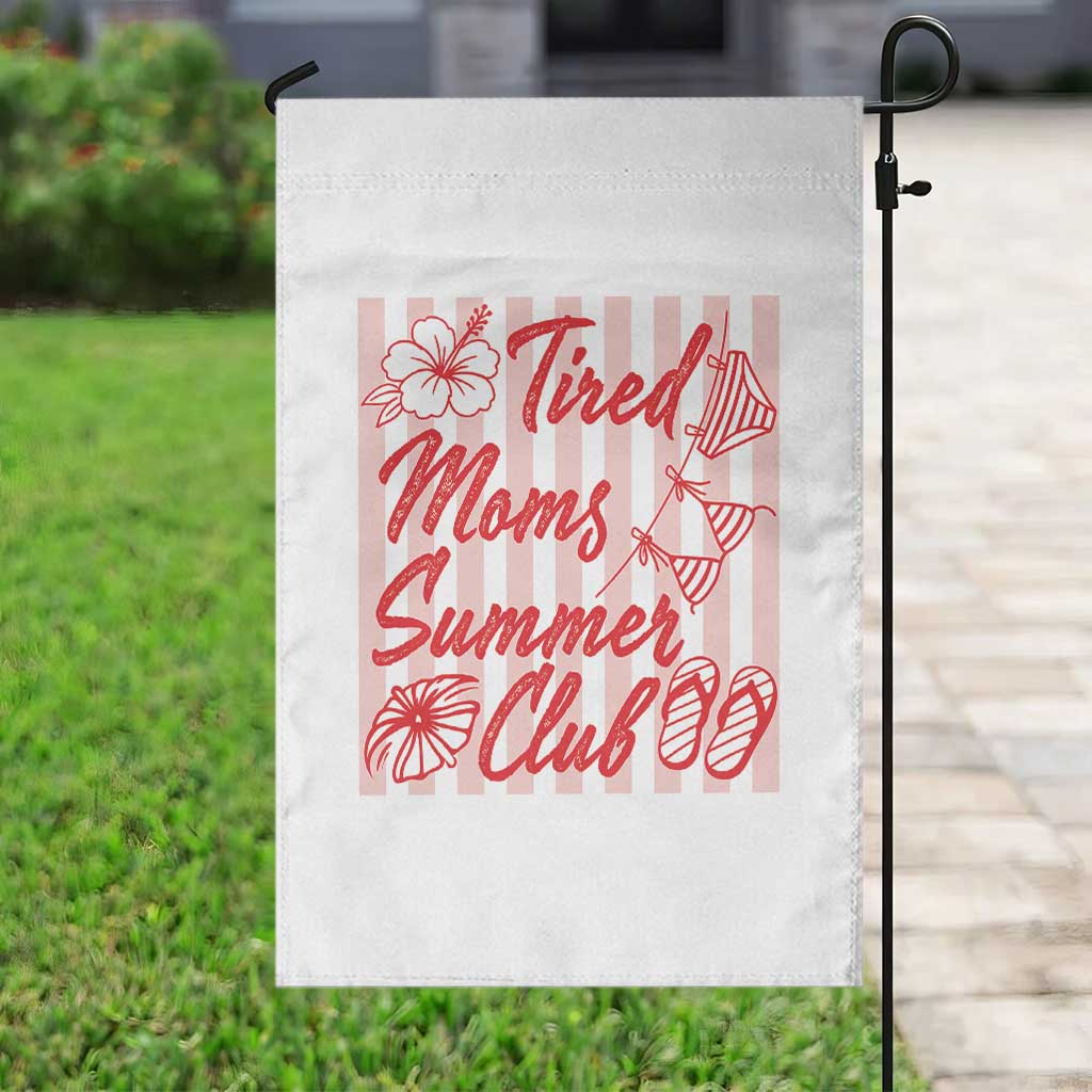 Tired Moms Summer Club Garden Flag Funny Mom Life Beach Vacation TS14 Print Your Wear