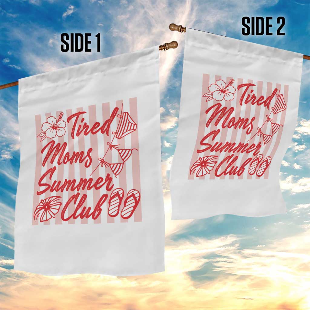 Tired Moms Summer Club Garden Flag Funny Mom Life Beach Vacation TS14 Print Your Wear