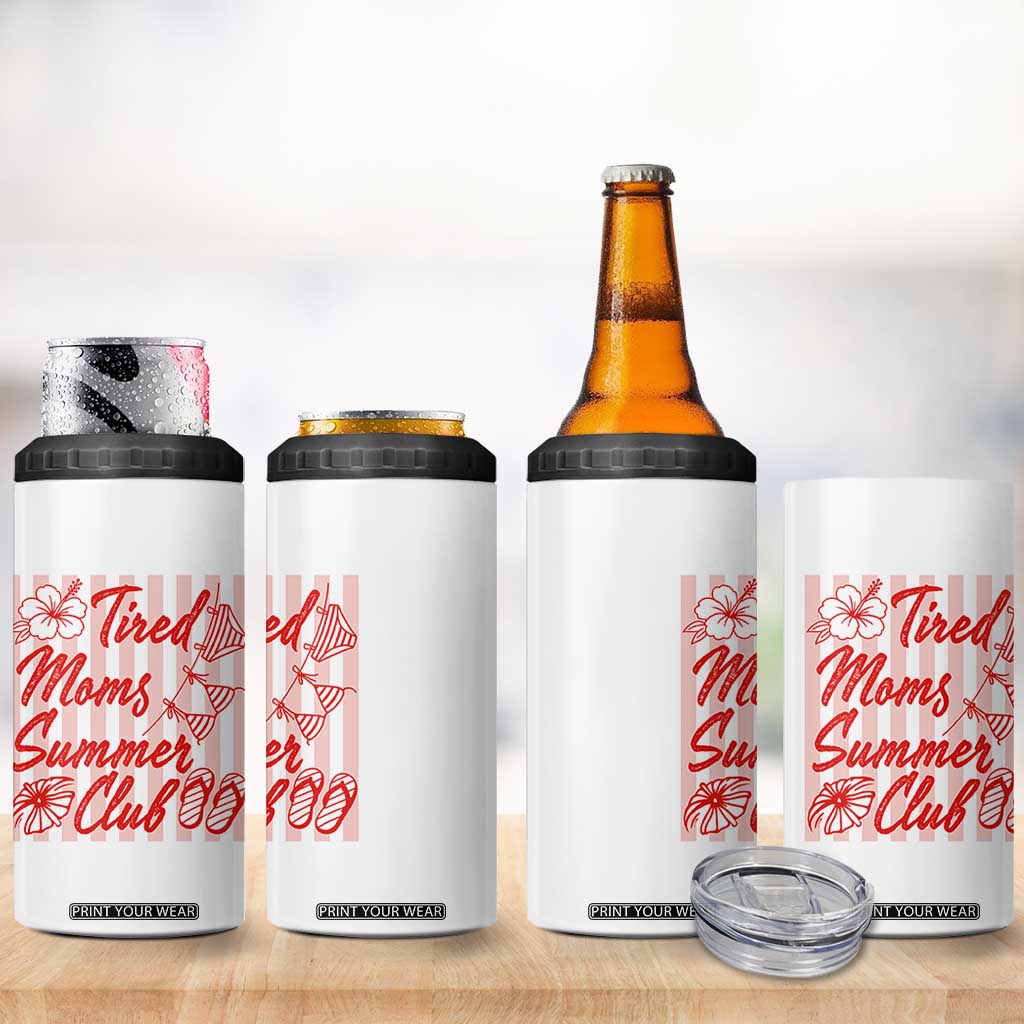 Tired Moms Summer Club 4 in 1 Can Cooler Tumbler Funny Mom Life Beach Vacation TS14 Print Your Wear