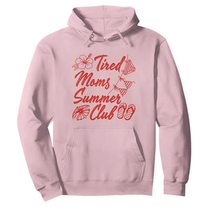 Tired Moms Summer Club Hoodie Funny Mom Life Beach Vacation TS14 Light Pink Print Your Wear