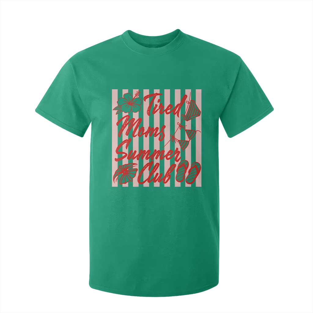 Tired Moms Summer Club T Shirt For Kid Funny Mom Life Beach Vacation TS14 Irish Green Print Your Wear