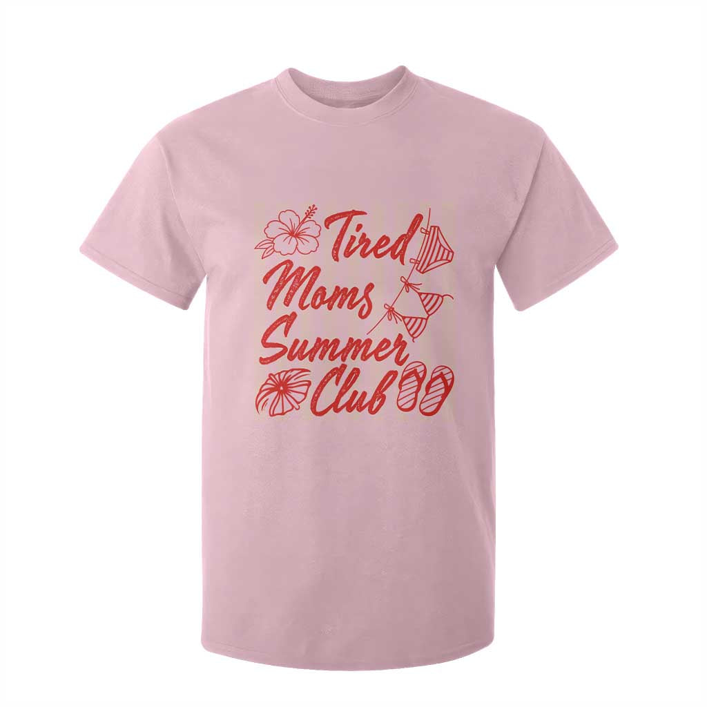 Tired Moms Summer Club T Shirt For Kid Funny Mom Life Beach Vacation TS14 Light Pink Print Your Wear