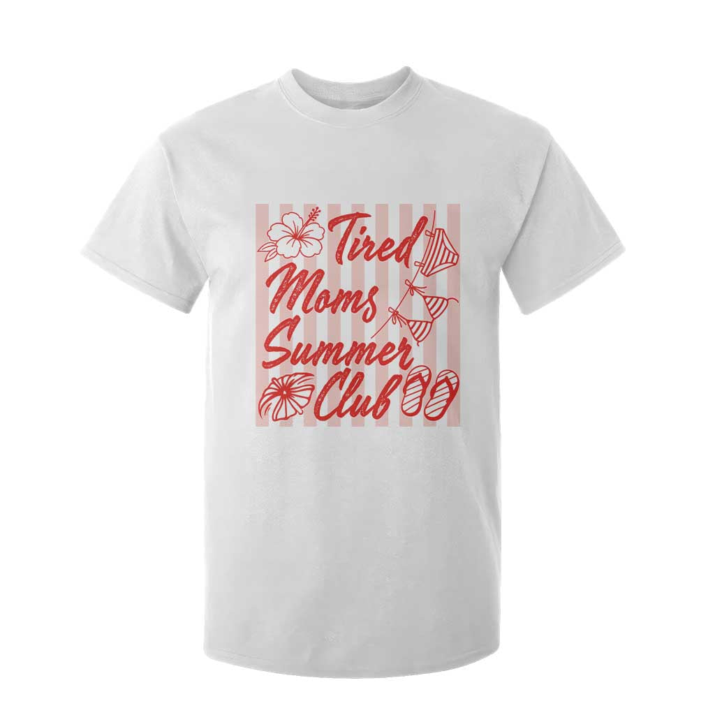Tired Moms Summer Club T Shirt For Kid Funny Mom Life Beach Vacation TS14 White Print Your Wear