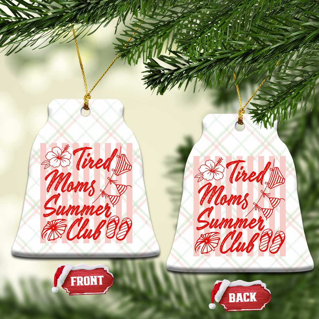 Tired Moms Summer Club Ceramic Ornament Funny Mom Life Beach Vacation TS14 Print Your Wear